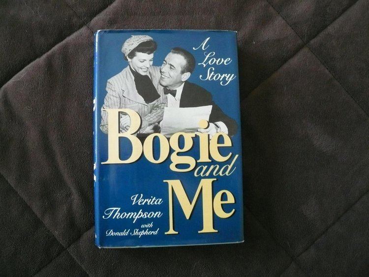 Verita Bouvaire-Thompson Bogie and Me The Love Story of Humphrey Bogart and Verita Thompson