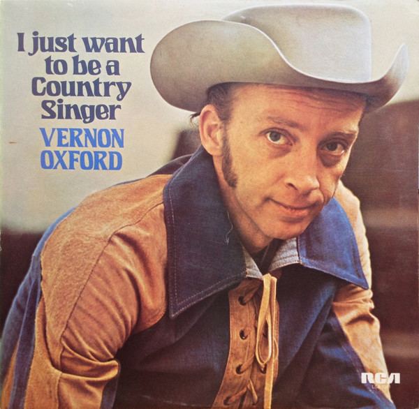 Vernon Oxford Vernon Oxford I Just Want To Be A Country Singer Vinyl LP at