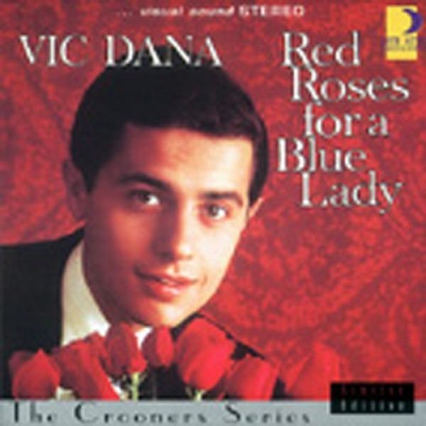 Vic Dana Vic Dana CD Red Roses For A Blue Lady Bear Family Records