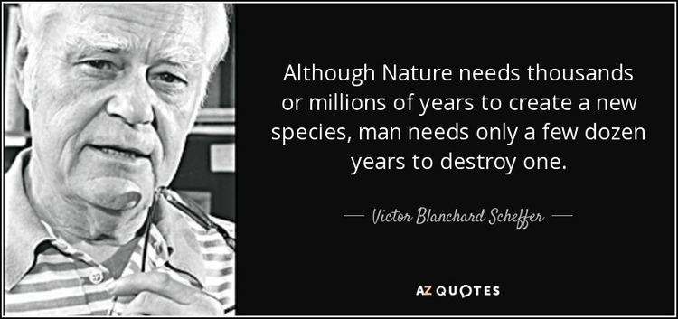 Victor Blanchard Scheffer QUOTES BY VICTOR BLANCHARD SCHEFFER AZ Quotes