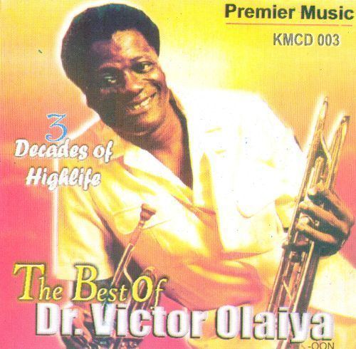 Victor Olaiya 3 Decades of Highlife The Best of Dr Victor Olaiya Victor