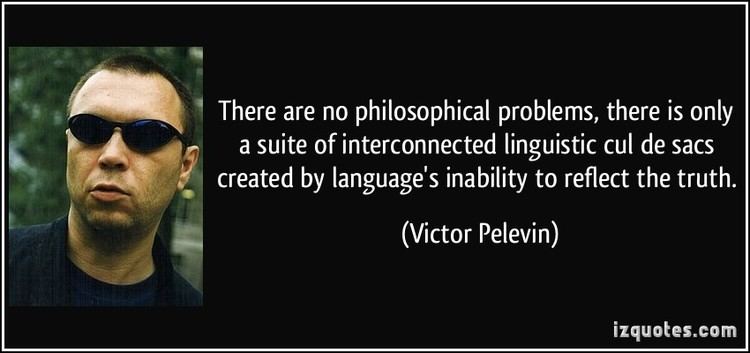 Victor Pelevin There are no philosophical problems there is only a suite of