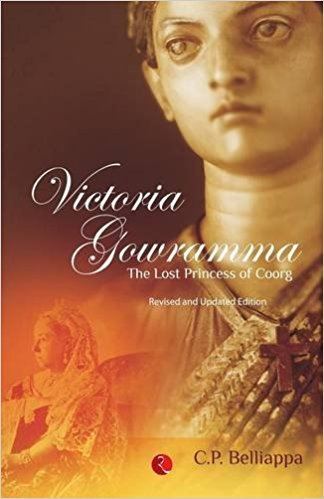 Victoria Gouramma Buy Victoria Gowramma The Lost Princess of Coorg Book Online at Low