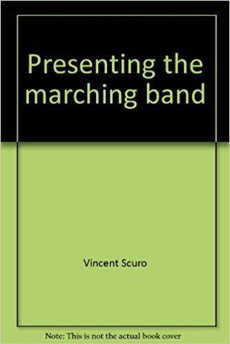 Vincent Scuro Presenting the marching band Vincent Scuro 9780396069591 Amazon