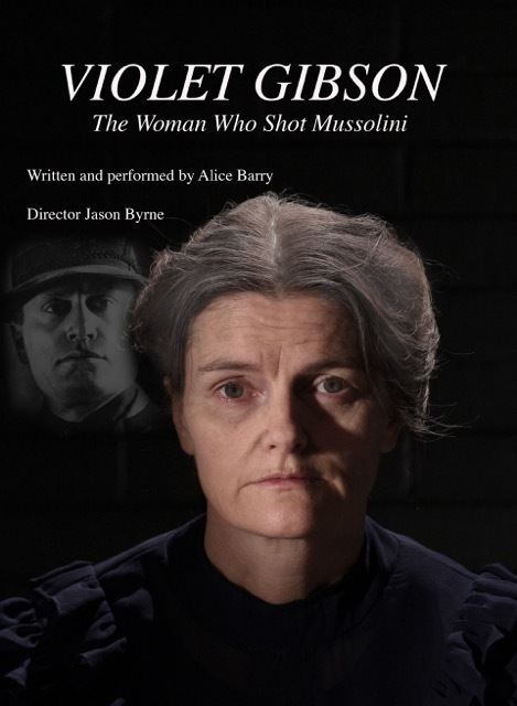 Violet Gibson Violet Gibson The Woman Who Shot Mussolini Granary Theatre