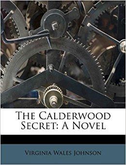 Virginia Wales Johnson The Calderwood Secret A Novel Virginia Wales Johnson