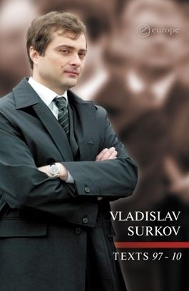 Vladislav Surkov Surkov dark prince of the Kremlin openDemocracy