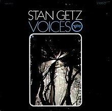 Voices (Stan Getz album) httpsuploadwikimediaorgwikipediaenthumb1