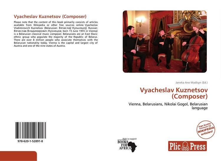 Vyacheslav Kuznetsov (composer) Vyacheslav Kuznetsov Composer 9786201528918 6201528911