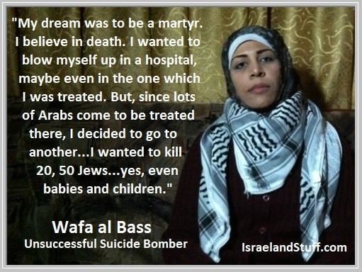 Wafa al Bass Wafa al Bass unsuccessful suicide bomber quote Israellycool