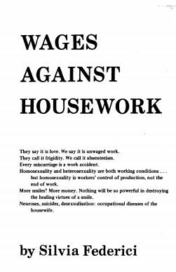 Wages for housework Wages against housework Silvia Federici