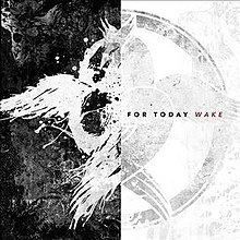 Wake (For Today album) httpsuploadwikimediaorgwikipediaenthumb3