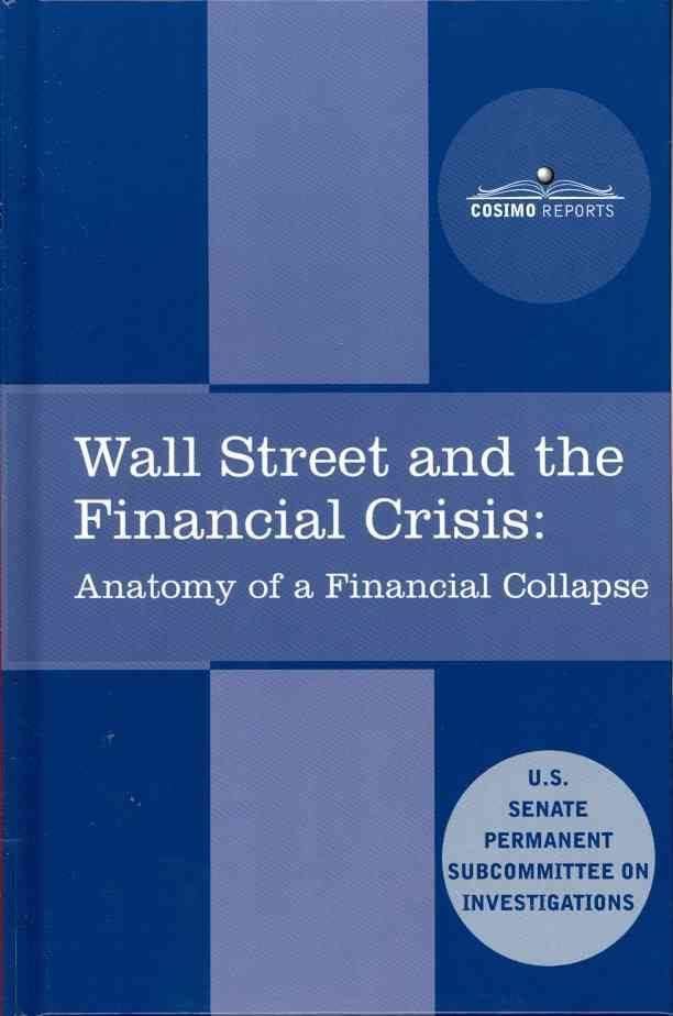 Wall Street and the Financial Crisis: Anatomy of a Financial Collapse t1gstaticcomimagesqtbnANd9GcQPiwl1Oj00iOoRsl