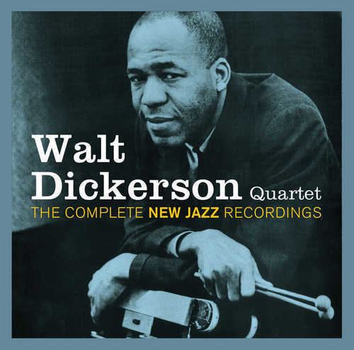 Walt Dickerson Walt Dickerson The Complete New Jazz Recordings Solar Records