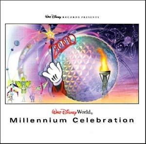 Walt Disney World Millennium Celebration Walt Disney World Millennium Celebration Soundtrack details