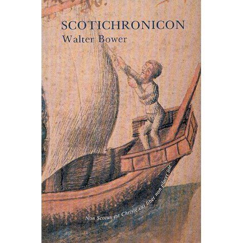Walter Bower Scotichronicon Volume 1 by Walter Bower