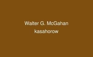 Walter G. McGahan Walter G McGahan English kasahorow