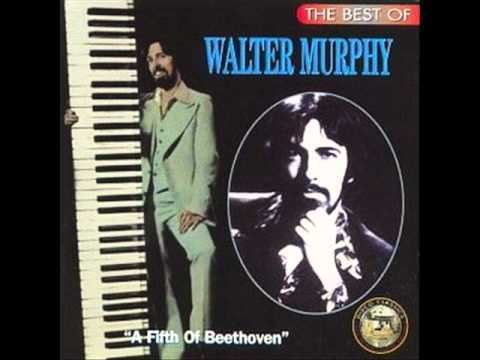 Walter Murphy WALTER MURPHY A Fifth of Beethoven extended version