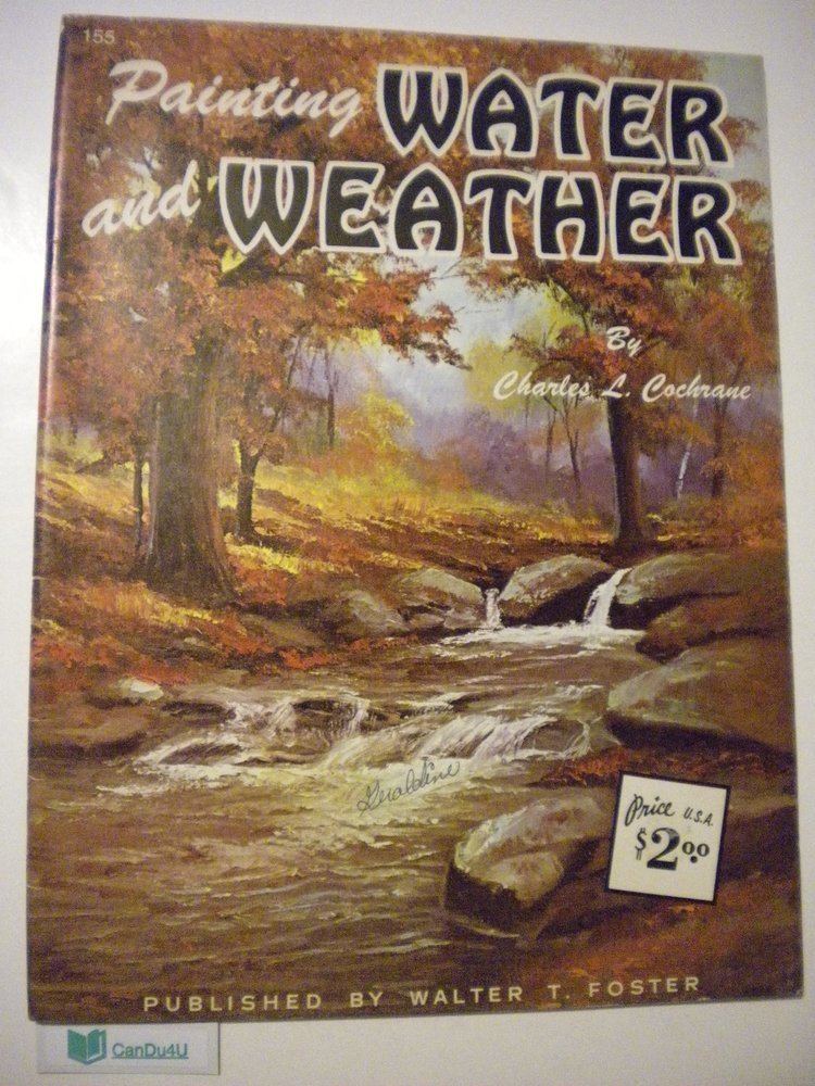 Walter T. Foster Painting Water and Weather A Walter T Foster Publication Charles
