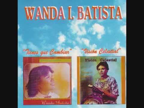 Wanda Batista Wanda Batista Vision Celestial YouTube