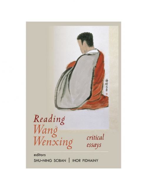Wang Wenxing Reading Wang Wenxing Critical Essays East Asia Program