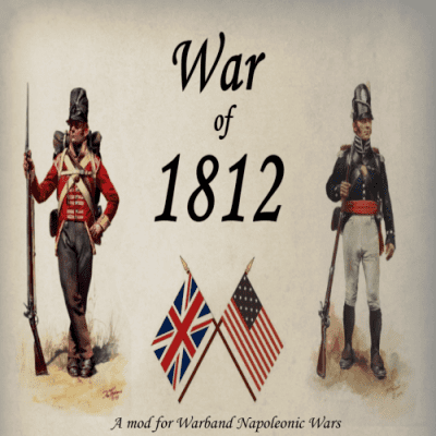 War of 1812 The War Of 1812 mod for Mount Blade Warband Napoleonic Wars Mod DB