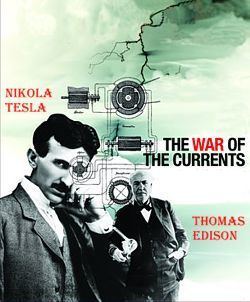 War of Currents War of currents between Tesla and Edison