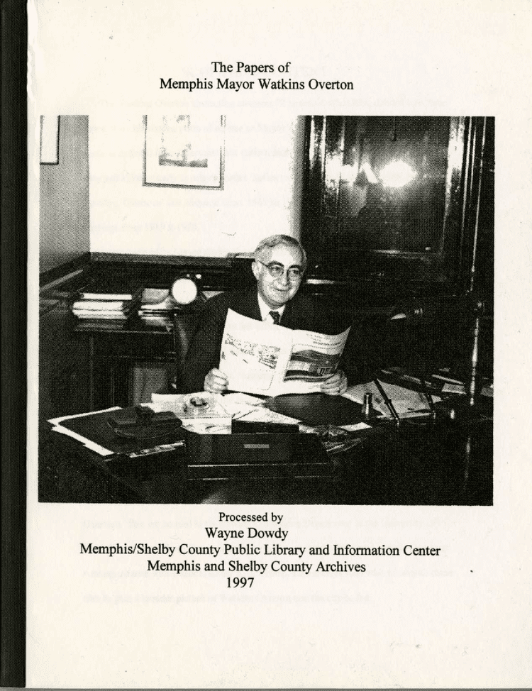 Watkins Overton Papers of Memphis Mayor Watkins Overton Manuscript Collection
