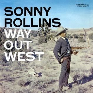 Way Out West (Sonny Rollins album) httpsuploadwikimediaorgwikipediaen444Son