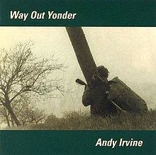 Way Out Yonder (Andy Irvine album) httpsuploadwikimediaorgwikipediaenthumbc