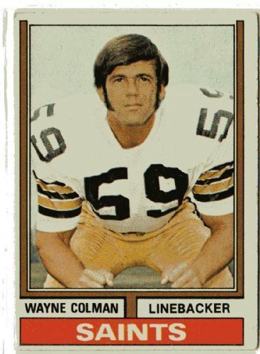 Wayne Colman NEW ORLEANS SAINTS Wayne Colman 339 TOPPS 1974 American Football