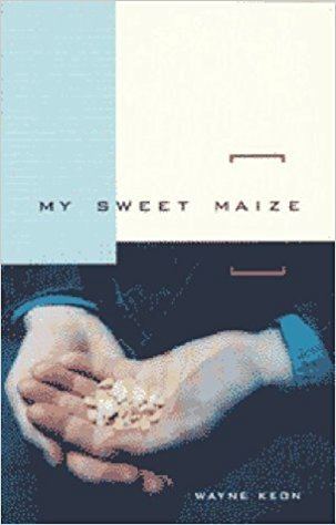 Wayne Keon My Sweet Maize Wayne Keon 9781551280417 Books Amazonca