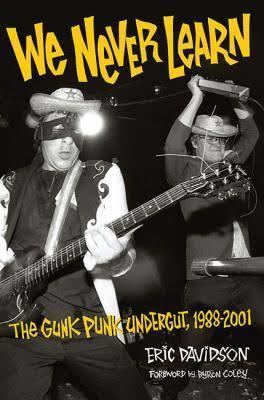 We Never Learn: The Gunk Punk Undergut, 1988–2001 t0gstaticcomimagesqtbnANd9GcSlwwX2DRTjKt8fPJ