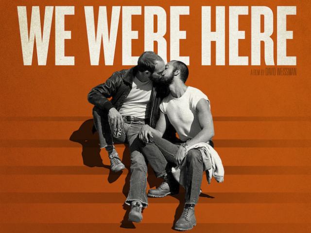 We Were Here A documentary by David Weissman