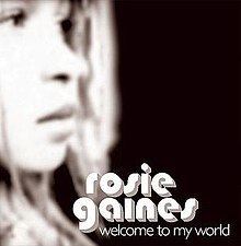 Welcome to My World (Rosie Gaines album) httpsuploadwikimediaorgwikipediaenthumbf