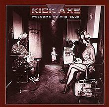 Welcome to the Club (Kick Axe album) httpsuploadwikimediaorgwikipediaenthumb8