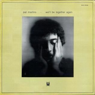 We'll Be Together Again (Pat Martino album) httpsuploadwikimediaorgwikipediaeneebWe