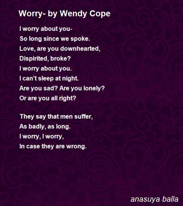 Wendy Cope Worry By Wendy Cope Poem by anasuya balla Poem Hunter