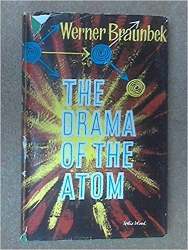 Werner Braunbeck The Drama of the Atom Werner Braunbeck Amazoncom Books