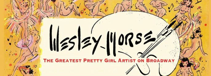 Wesley Morse Wesley Morse The Greatest Pretty Girl Artist on Broadway