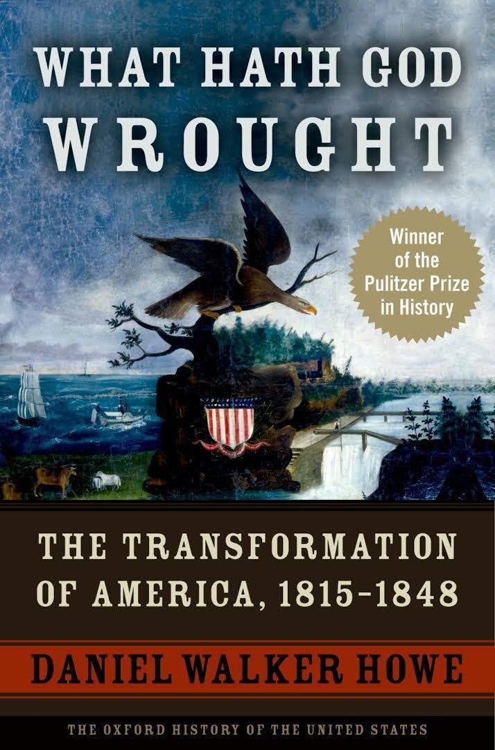 What Hath God Wrought: The Transformation of America, 1815–1848 t1gstaticcomimagesqtbnANd9GcQUtQPKnSfObSEFr8