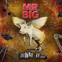 What If... (Mr. Big album) httpsuploadwikimediaorgwikipediaenthumbc