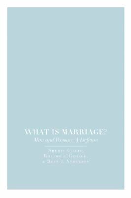 What Is Marriage? Man and Woman: A Defense t0gstaticcomimagesqtbnANd9GcQ5JKzwvmZZG6SGmE