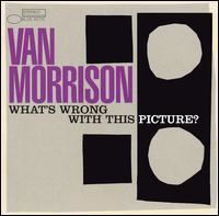 What's Wrong with This Picture? (Van Morrison album) httpsuploadwikimediaorgwikipediaen993Wha