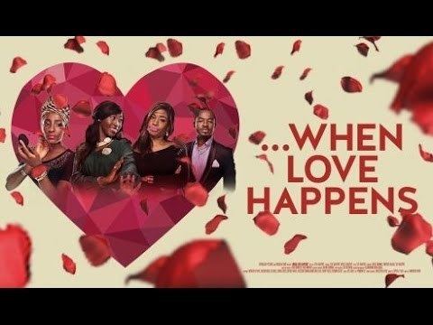 ...When Love Happens When Love Happens Official Trailer Latest 2016 Nigerian Nollywood
