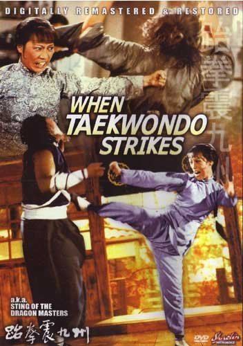 When Taekwondo Strikes Amazoncom When Taekwondo Strikes AKA Sting of the Dragon Master