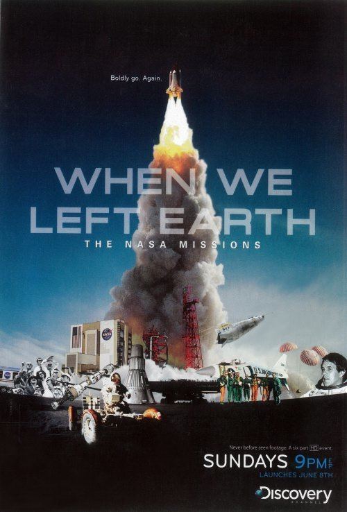 When We Left Earth: The NASA Missions When We Left The Earth The NASA Missions TV Movie Posters From