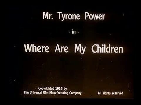 Where Are My Children? Where Are My Children 1916 film by Lois Weber and Phillips Smalley