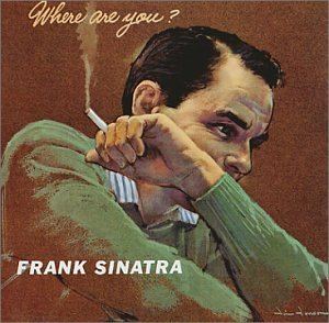 Where Are You? (Frank Sinatra album) httpsimagesnasslimagesamazoncomimagesI4