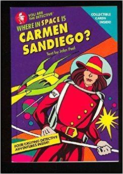 Where in Space Is Carmen Sandiego? Where in Space is Carmen Sandiego You Are the Detective John